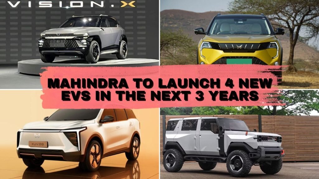 Mahindra To Launch 4 New EVs In The Next 3 Years: A Bold Step Toward India’s Electric Future