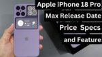 iPhone 18 Pro Max: Will 2026 Redefine the Smartphone Experience?
