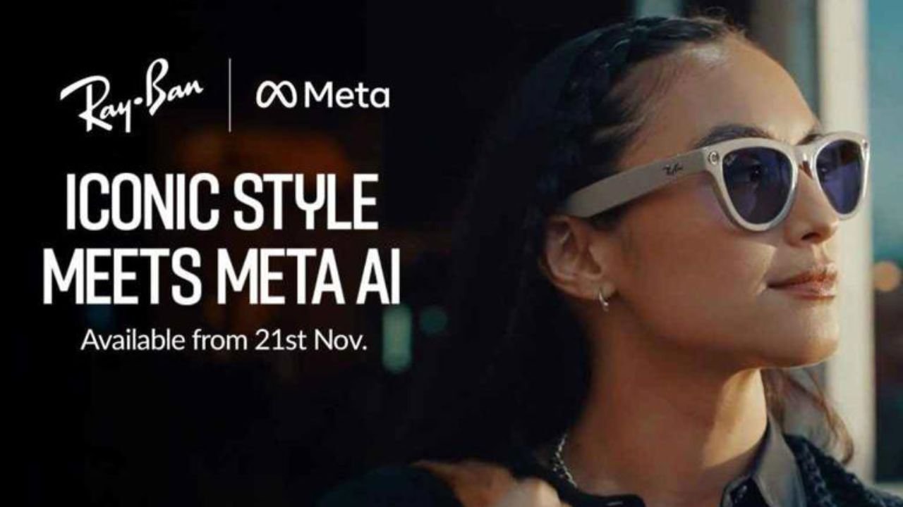 Meta Ray-Ban Gen 1 Smart Glasses: अब 21 नवंबर से भारत में होगी बड़ी लॉन्चिंग, जानें कीमत और नए फीचर्स